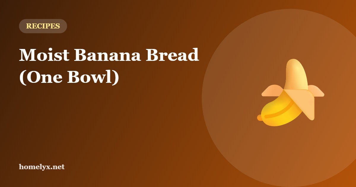 Moist Banana Bread (One Bowl)