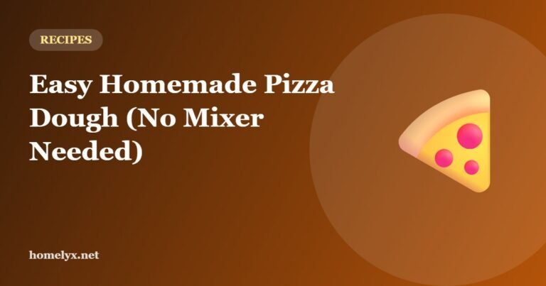 Easy Homemade Pizza Dough (No Mixer Needed)