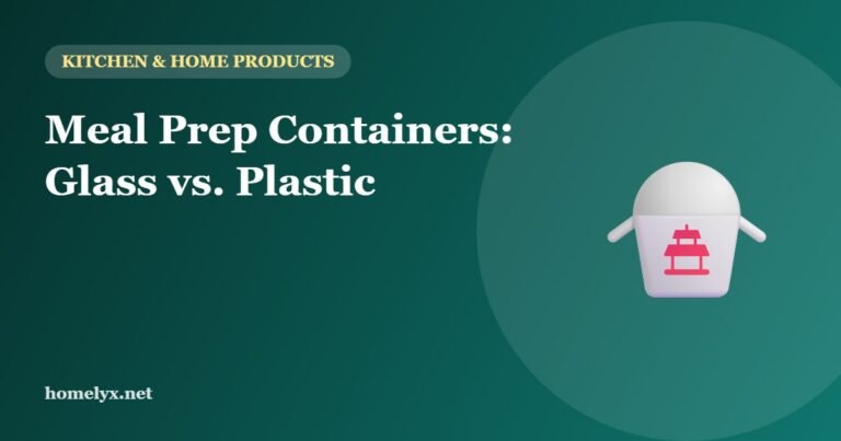 Meal Prep Containers: Glass vs. Plastic